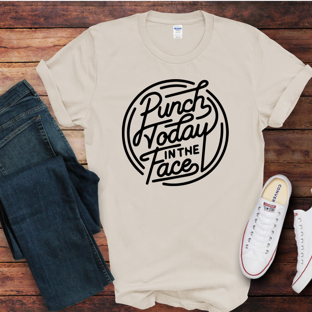Punch Today In The Face DTF Shirt Print