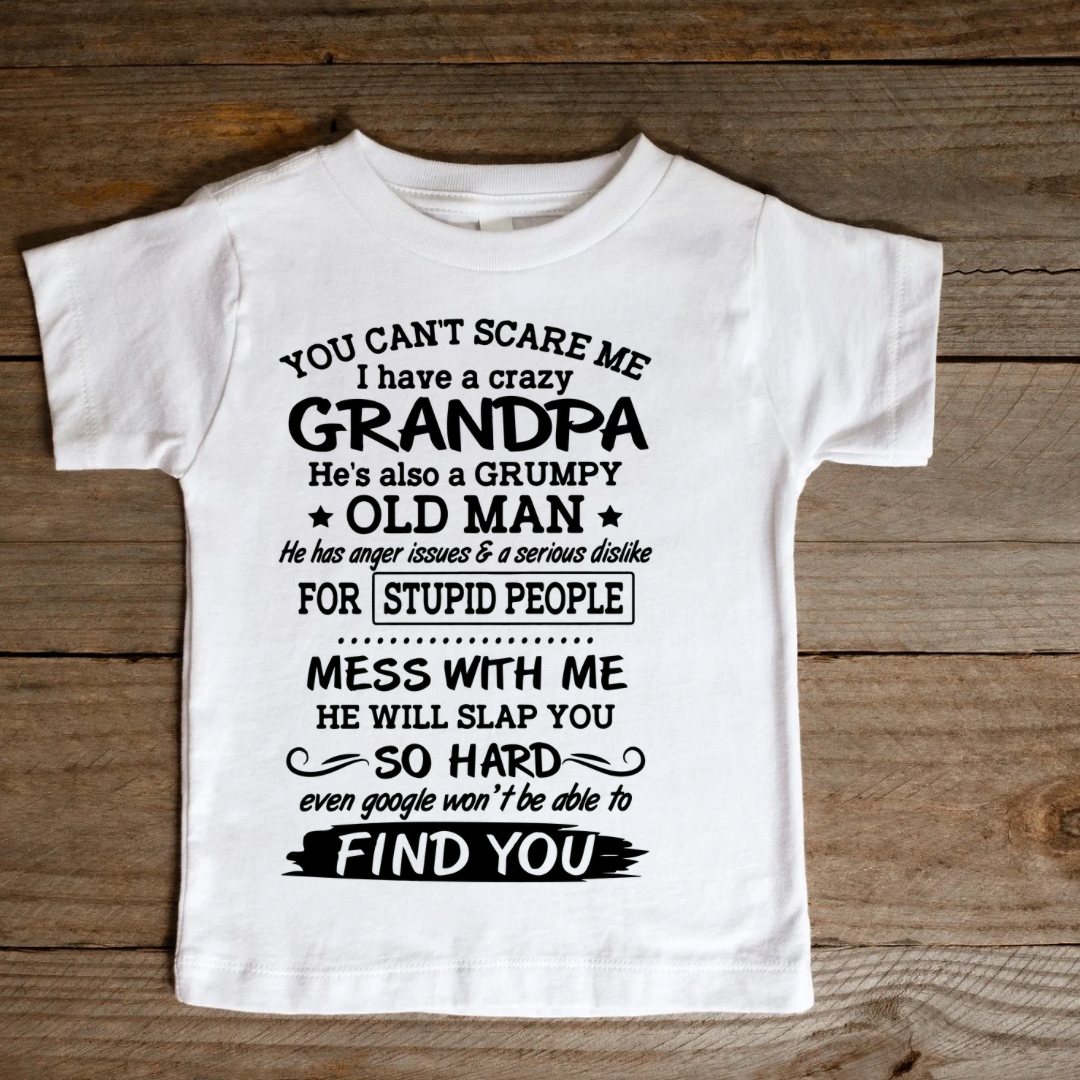 You cant scare me I have a crazy Grandpa DTF Kids Print