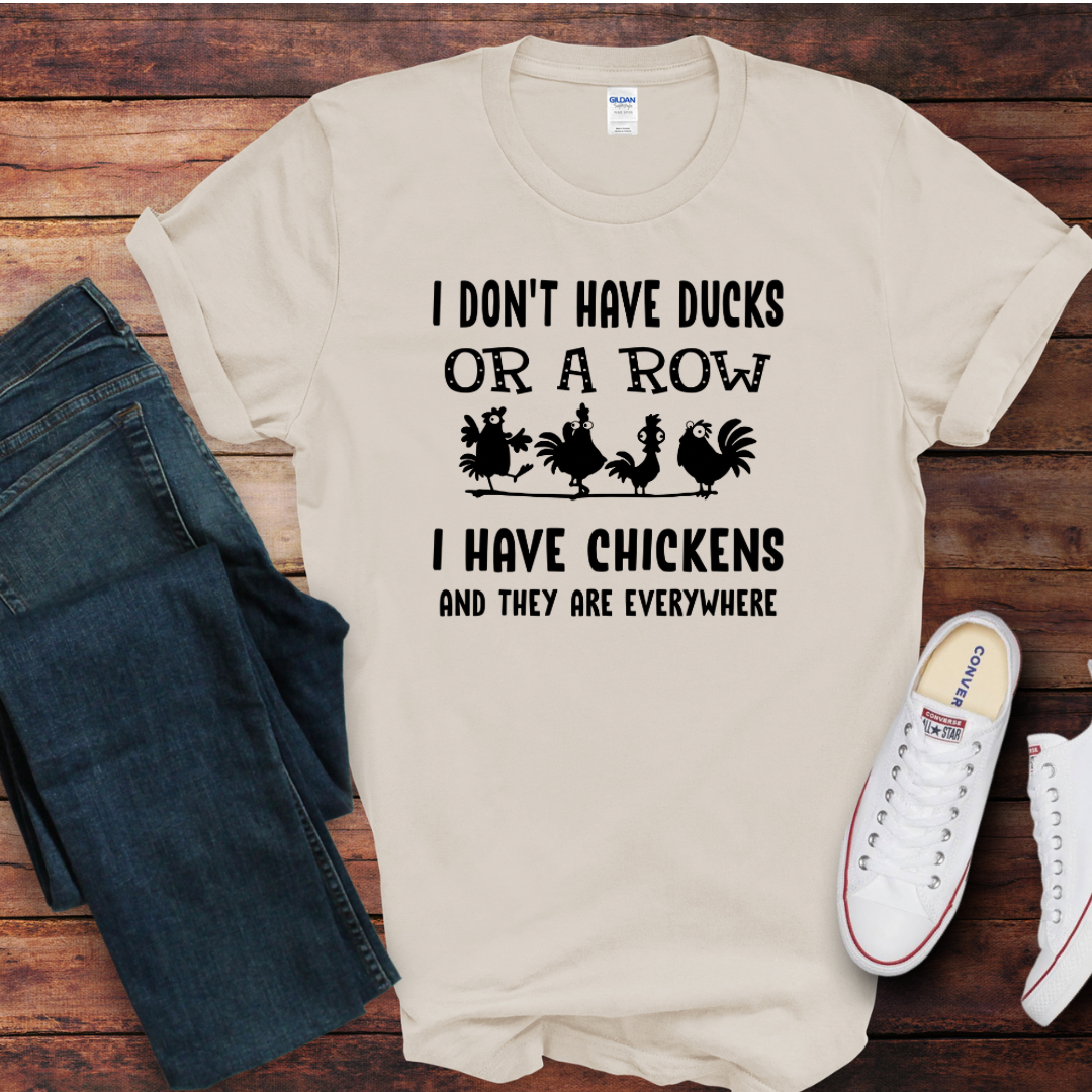 I Don't Have Ducks Or Row DTF Shirt Print