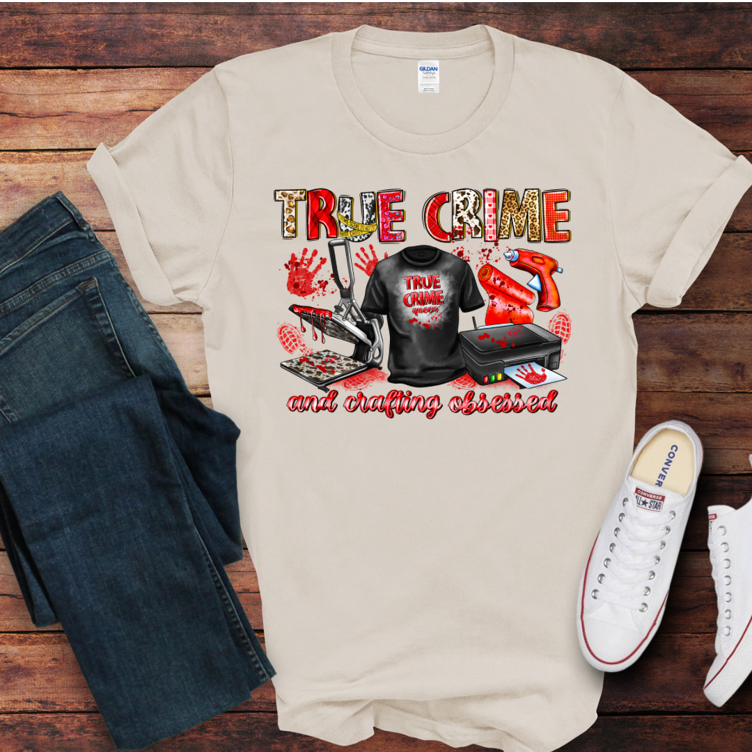 True Crime and Crafting DTF Shirt Print