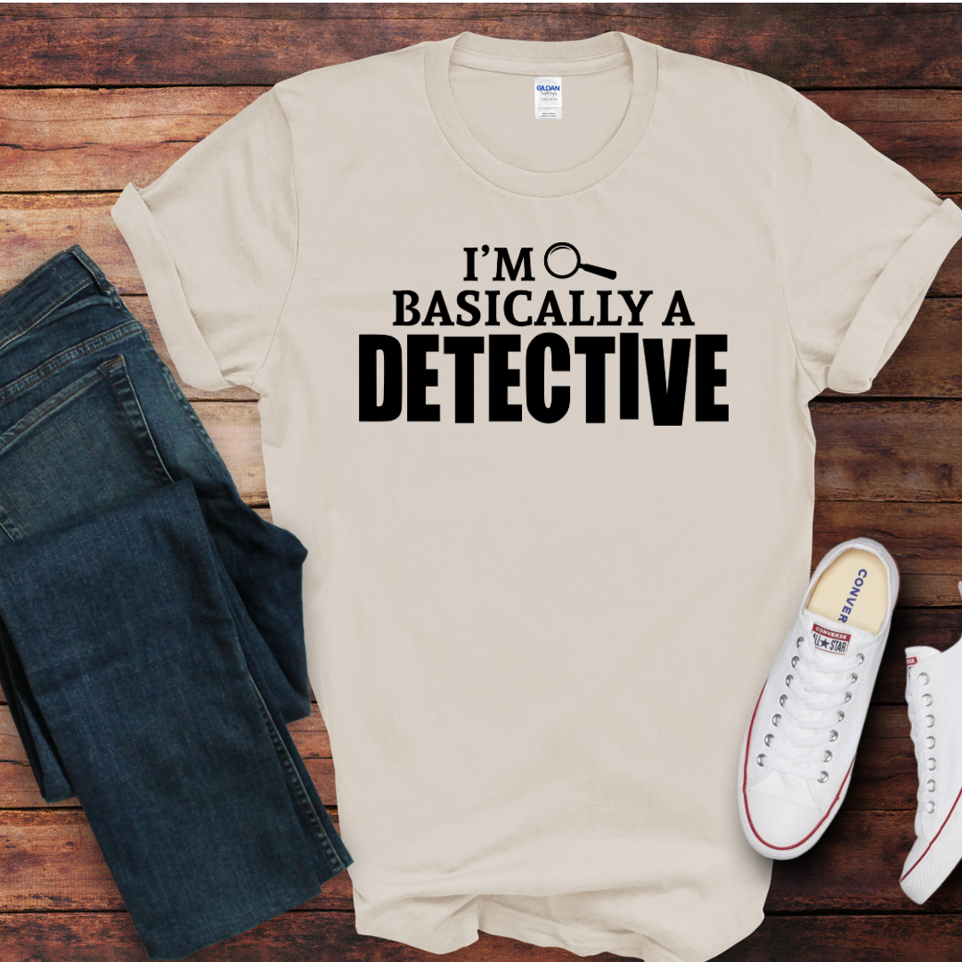 I'm basically a detective DTF Shirt Print
