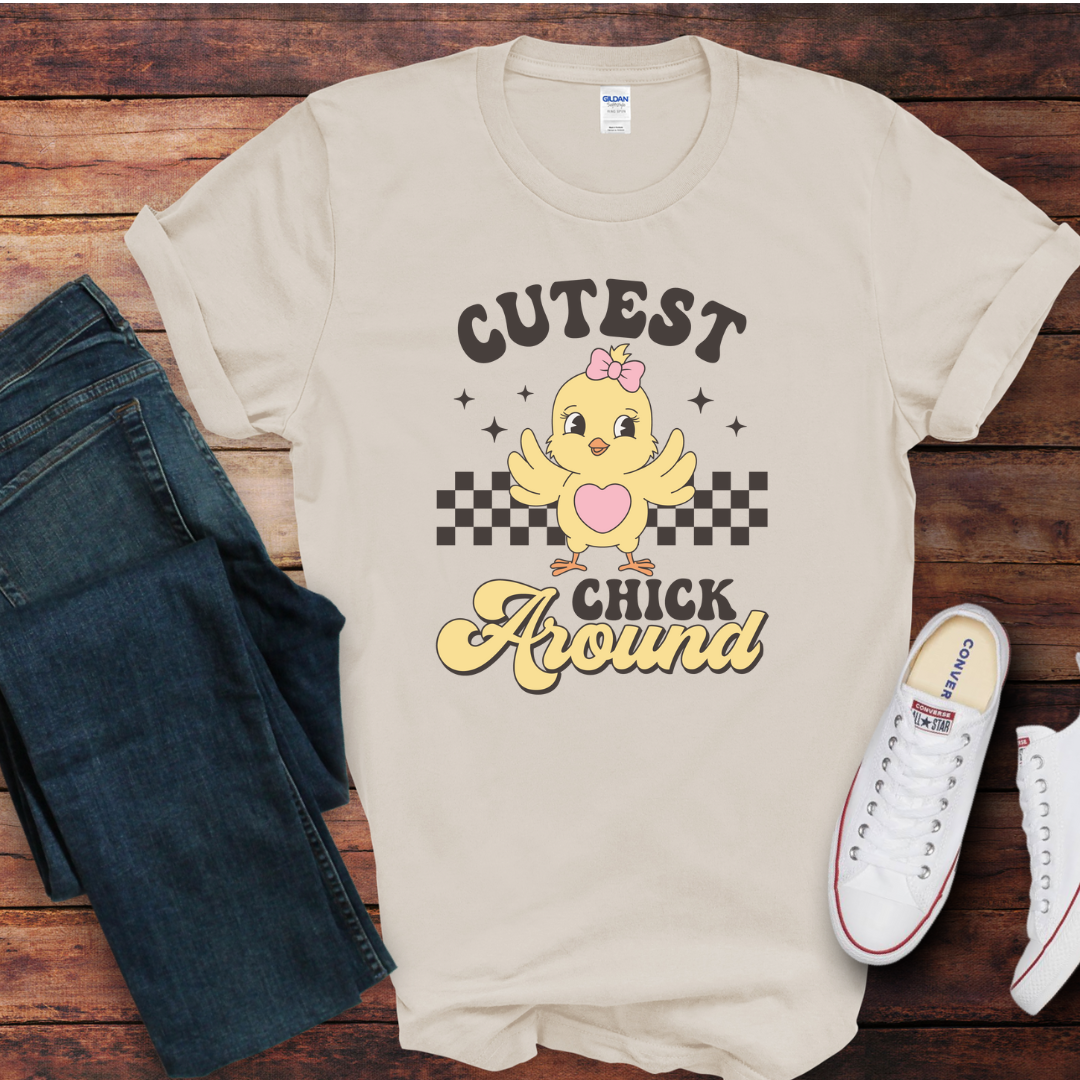 Cutest Chick Around DTF Shirt Print