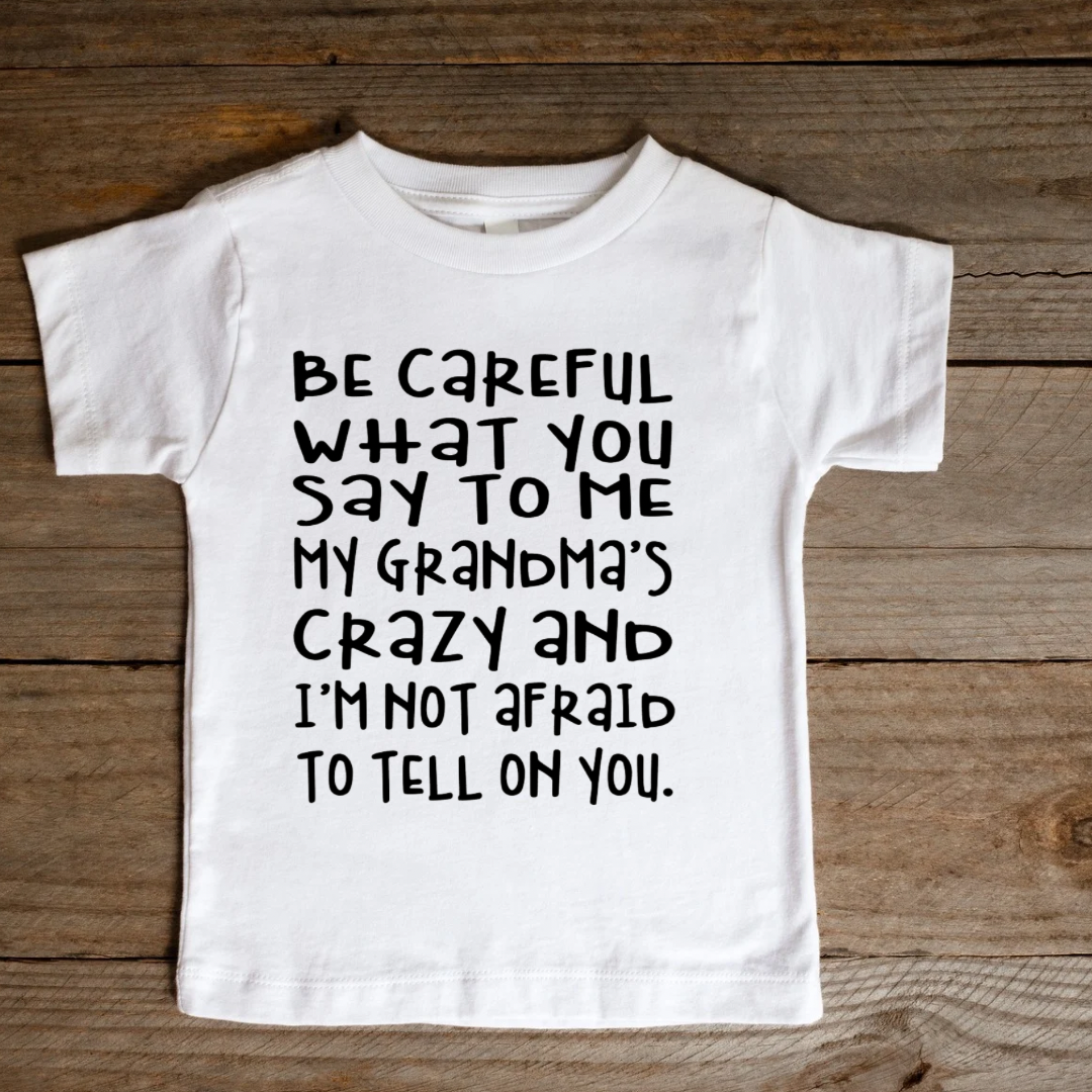 Be Careful What You Say to me DTF Kids Print