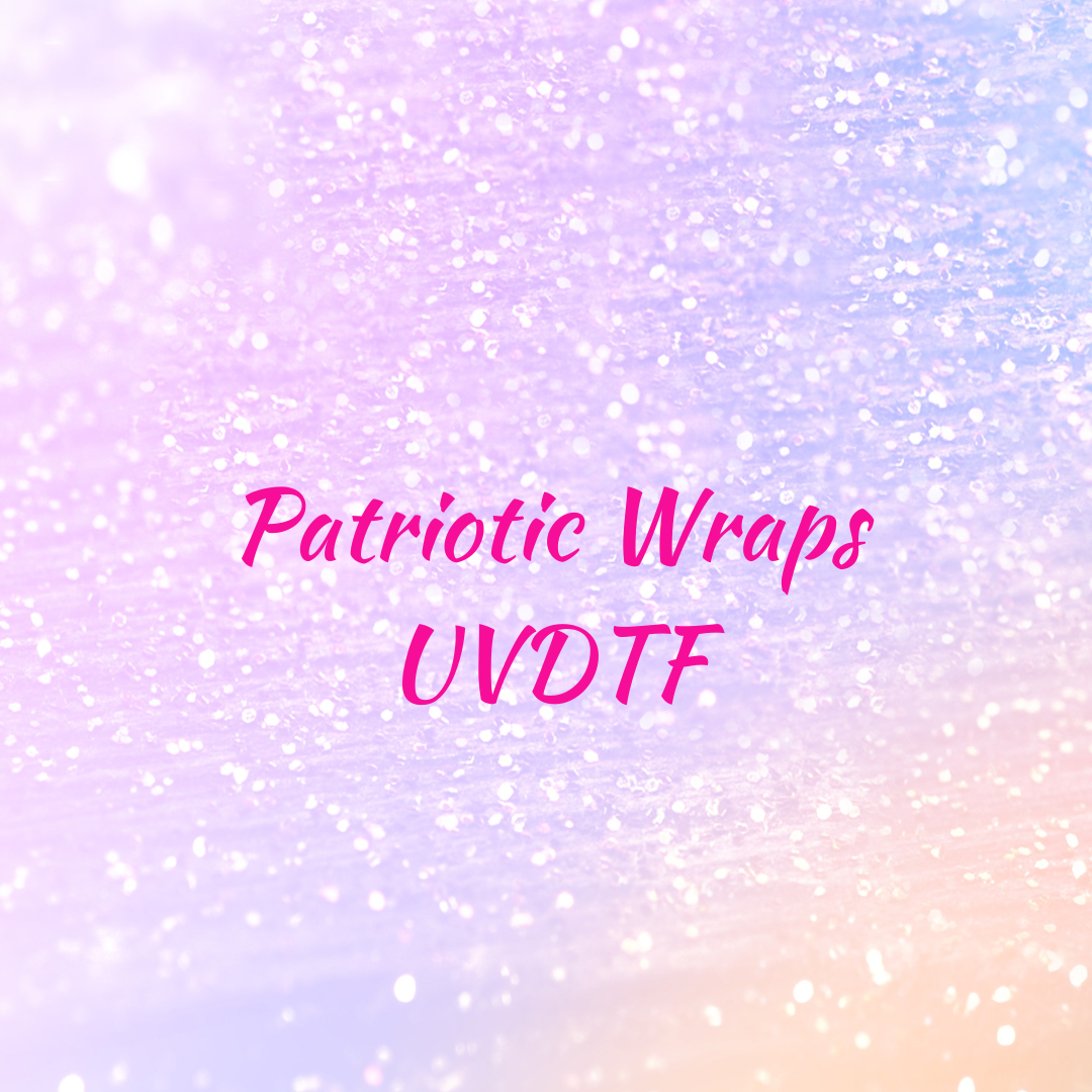 UV DTF Holiday Wraps(Easter, St. Patty’s Day, 4th of July, etc.)