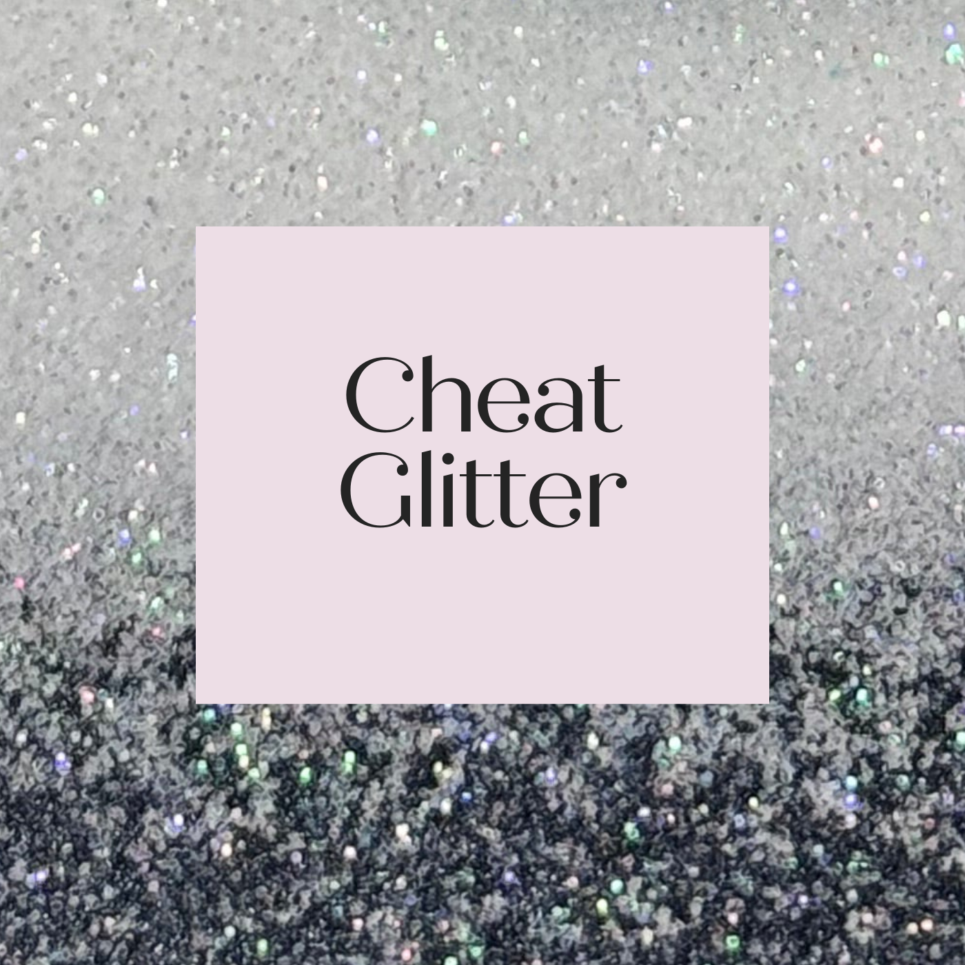 Cheat Glitters