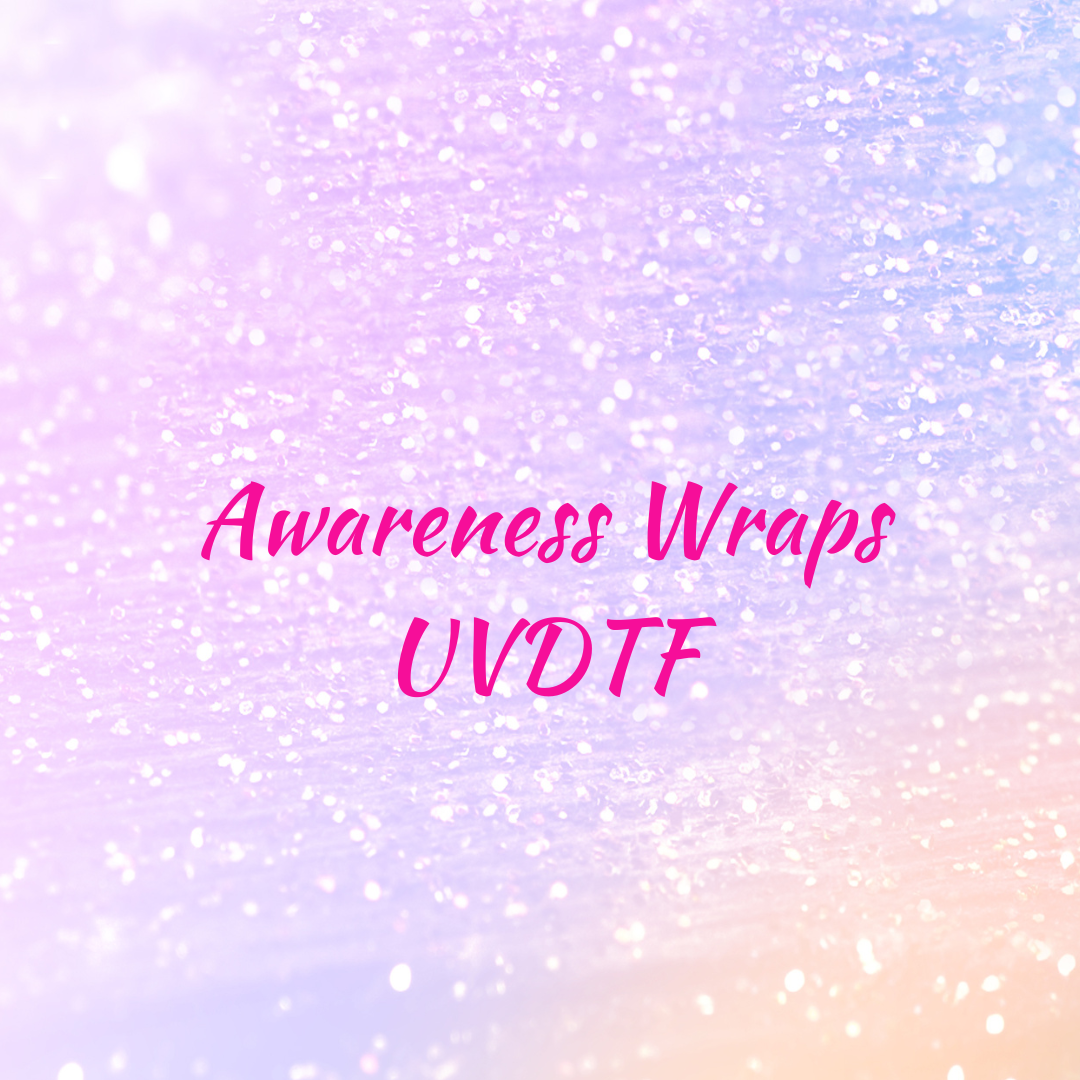 UVDTF Awareness, Mom, etc wraps