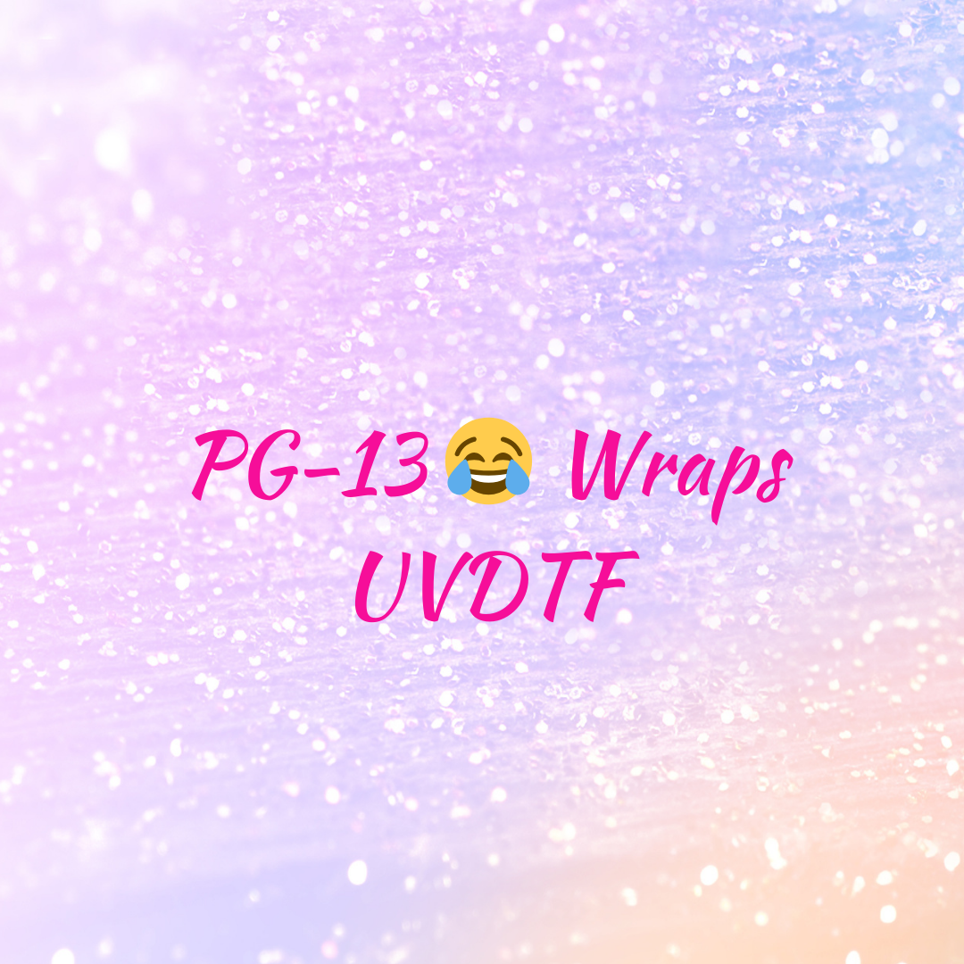 UV DTF Tumbler Wraps PG-13