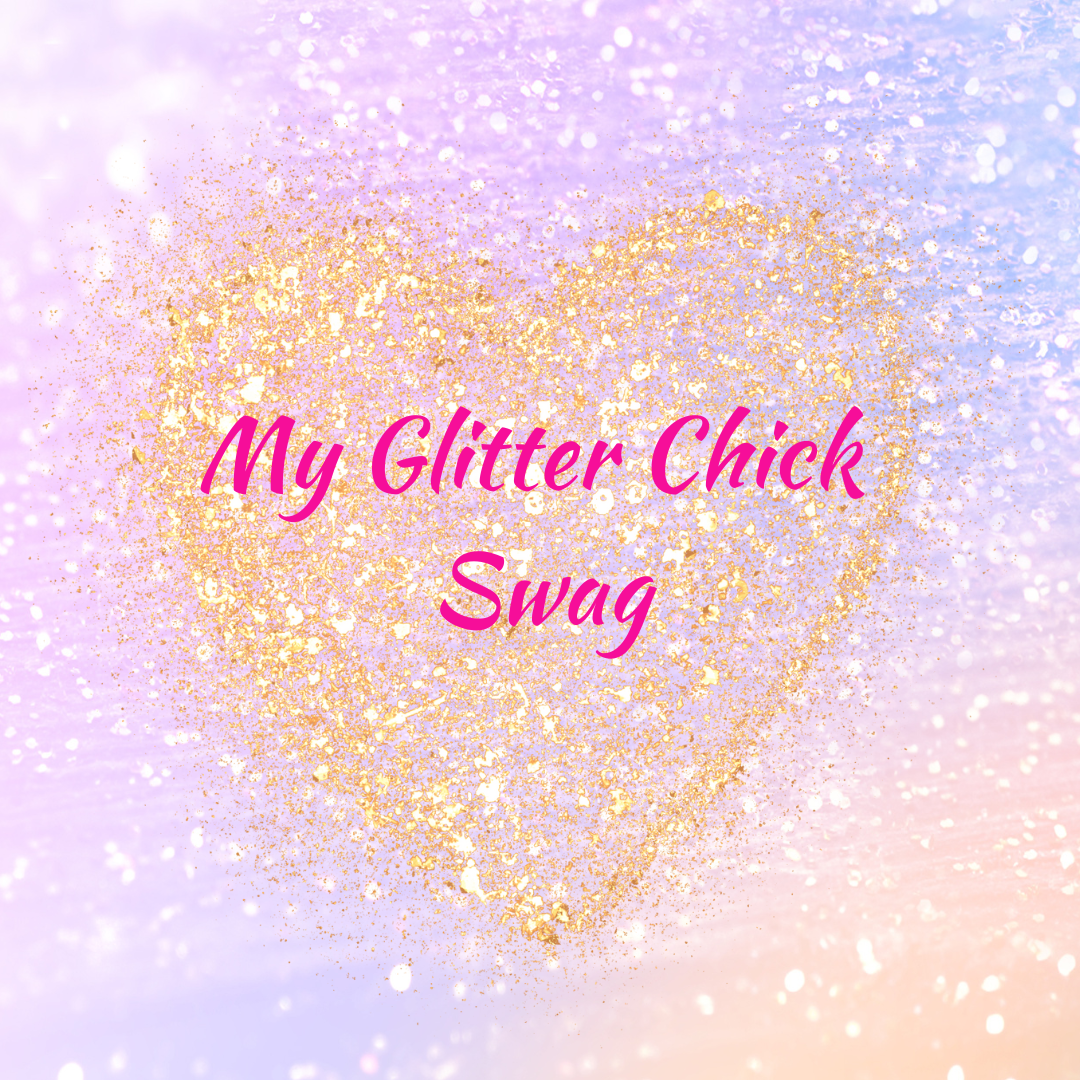 My Glitter Chick Swag