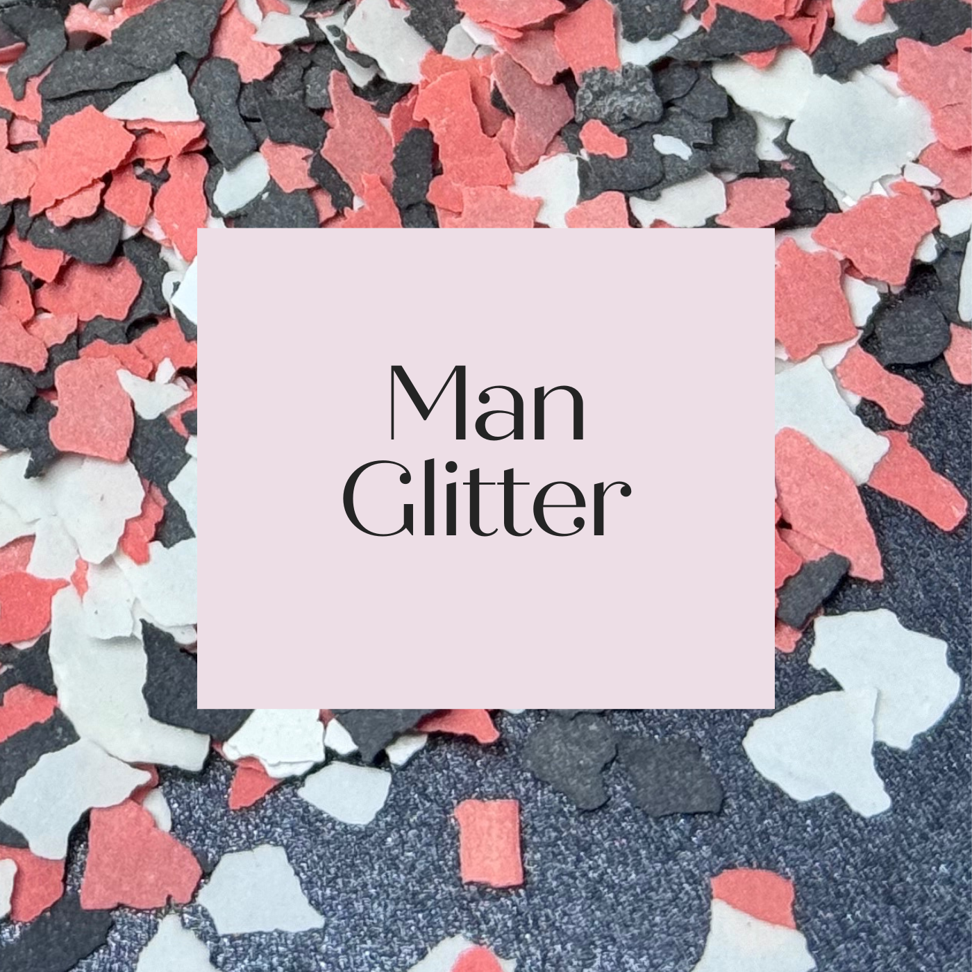 Man Glitter