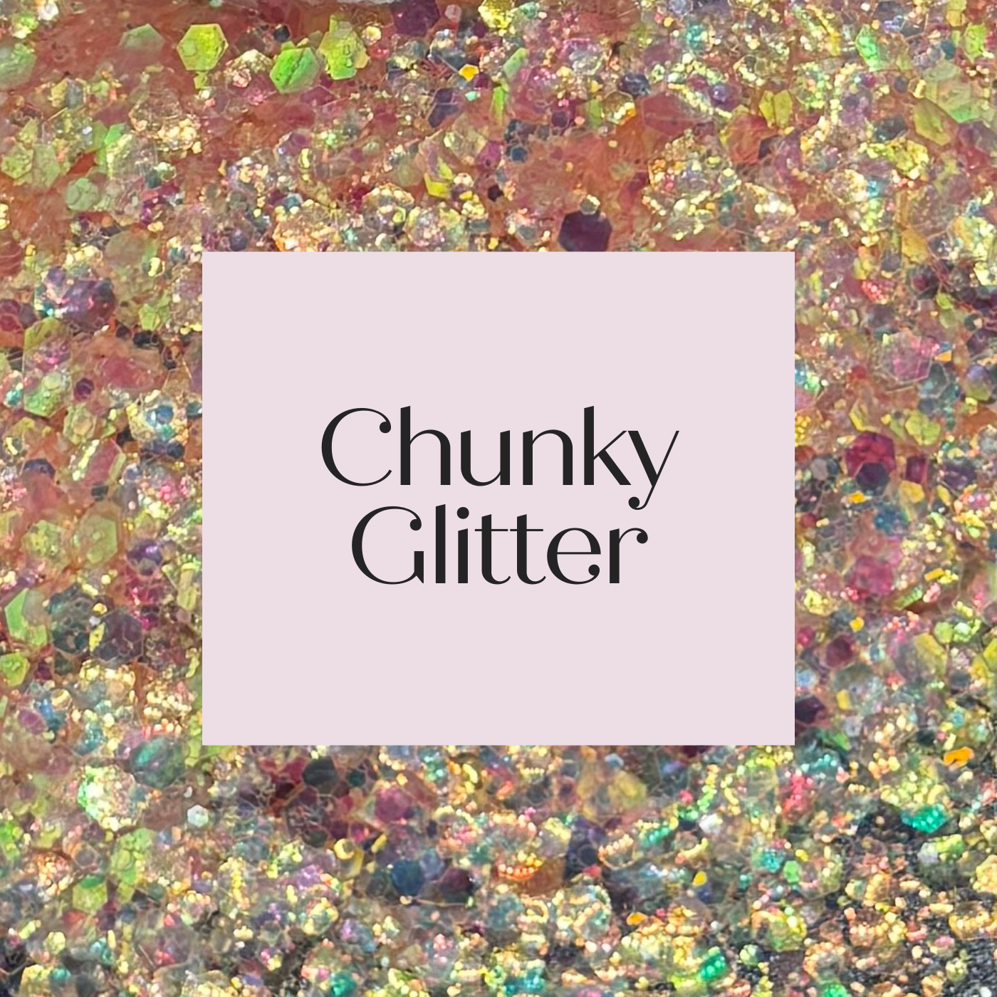 Chunky Glitter – My Glitter Chick