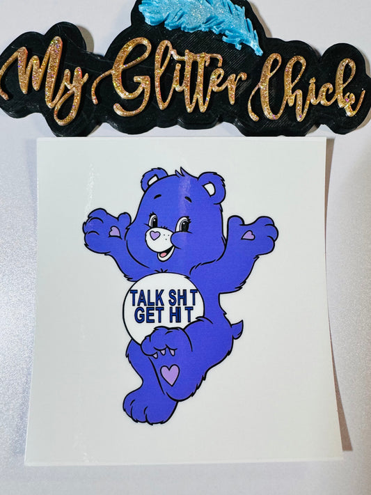 Talk Sh*t Bear UV DTF Sticker 2017