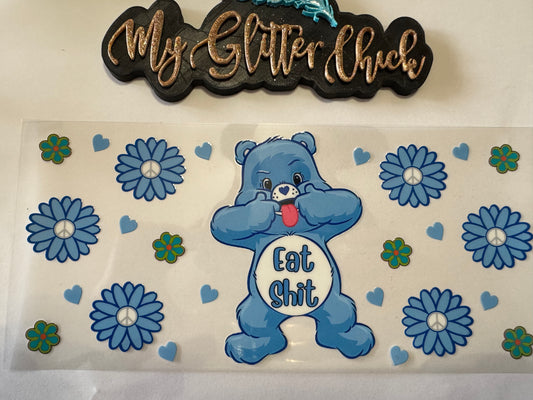 Eat S*it bear UVDTF wrap 030