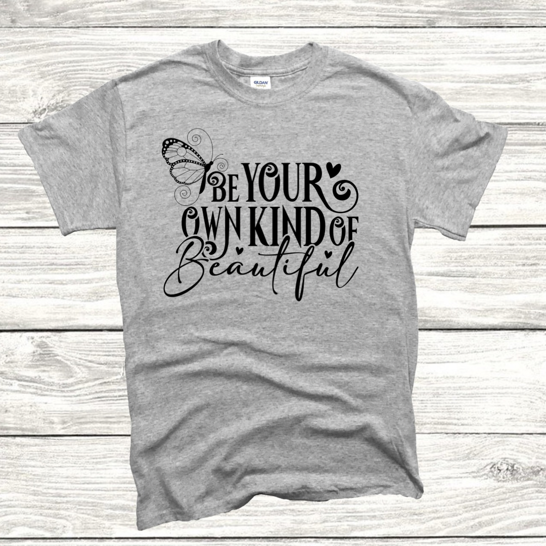 Be Your Own Kind Of Beautiful DTF Shirt Print (only)