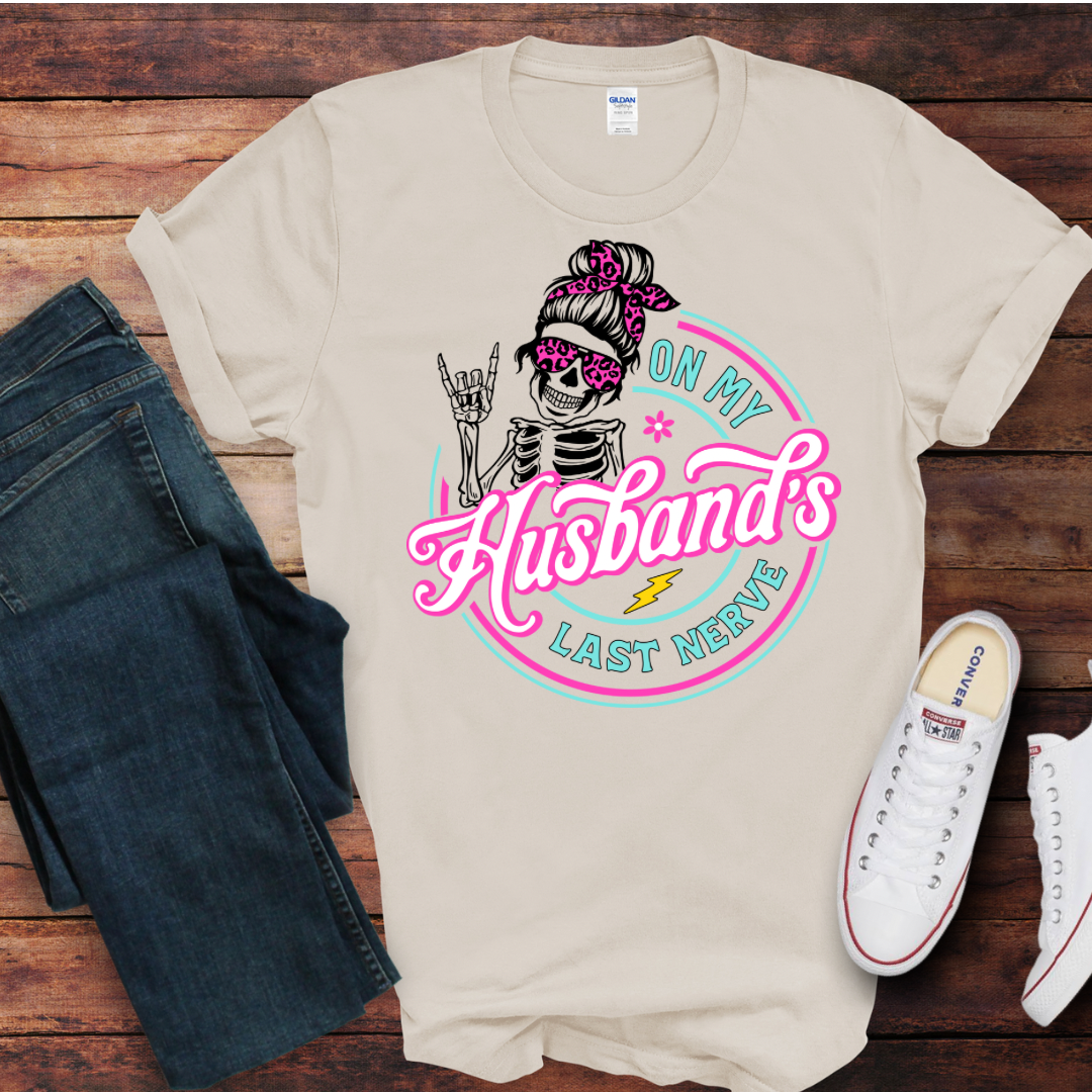 On My Husbands Last Nerve DTF Shirt Print