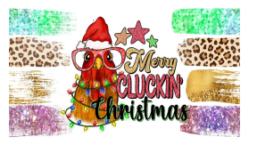 Merry Cluckin Christmas UV DTF 6053